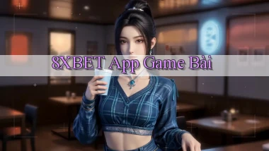 8xbet app game bài