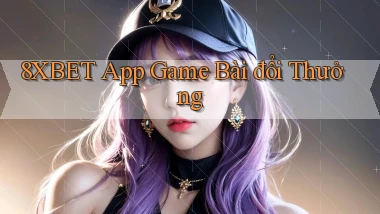 8xbet app game bài đổi thưởng