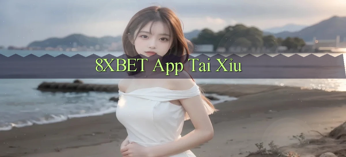 8xbet app tải xỉu