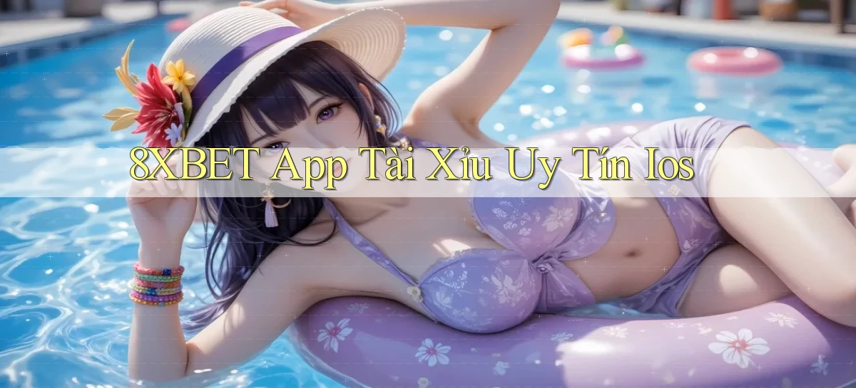 8xbet app tài xỉu uy tín ios