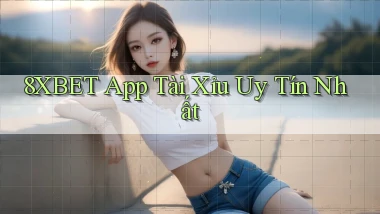 8xbet app tài xỉu uy tín nhất