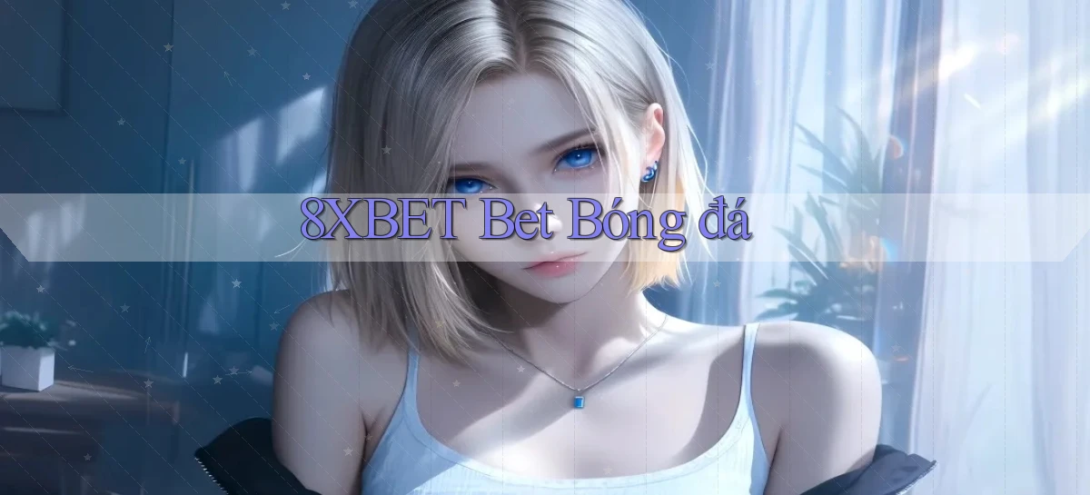 8xbet bet bóng đá
