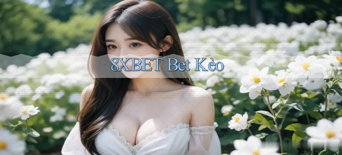 8xbet bet kèo
