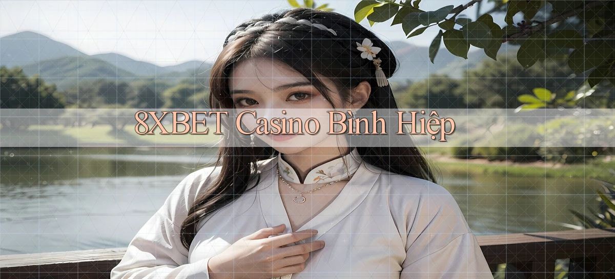 8xbet casino bình hiệp