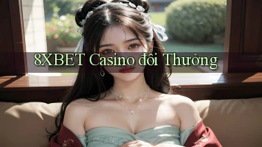8xbet casino đổi thưởng