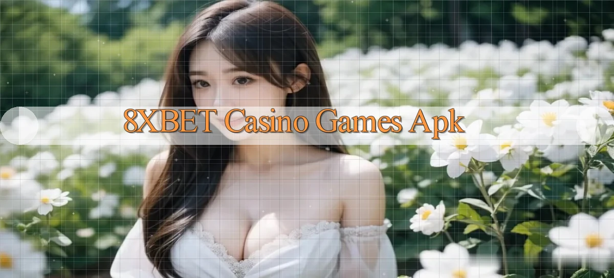 8xbet casino games apk