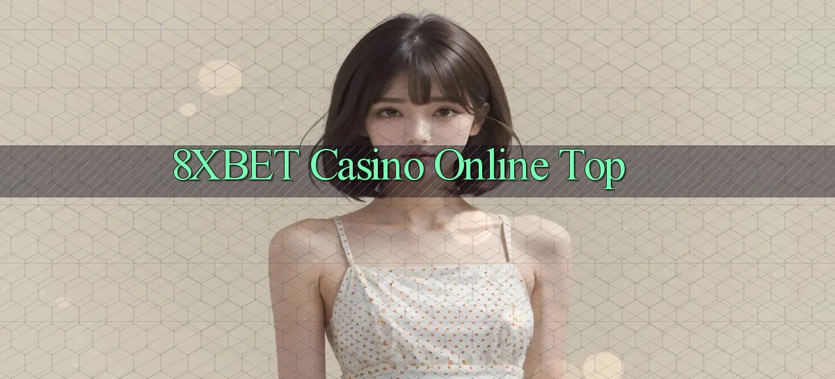 8xbet casino online top