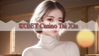 8xbet casino tài xỉu