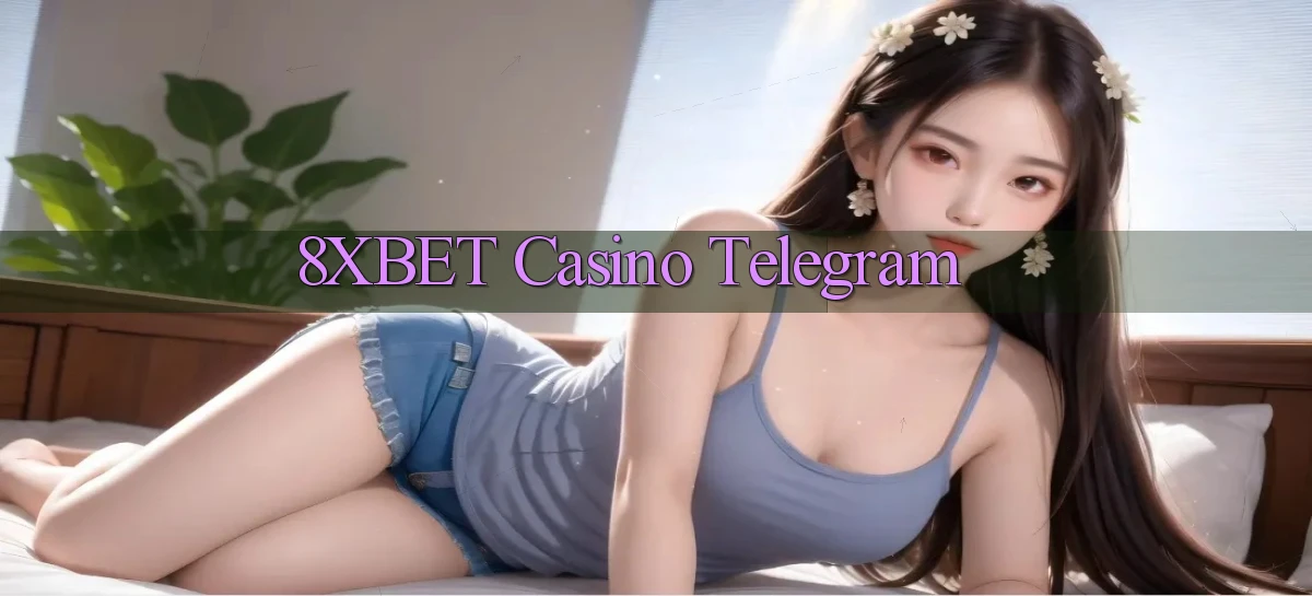 8xbet casino telegram