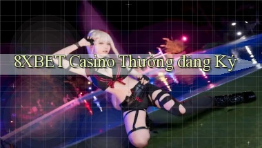 8xbet casino thưởng đăng ký
