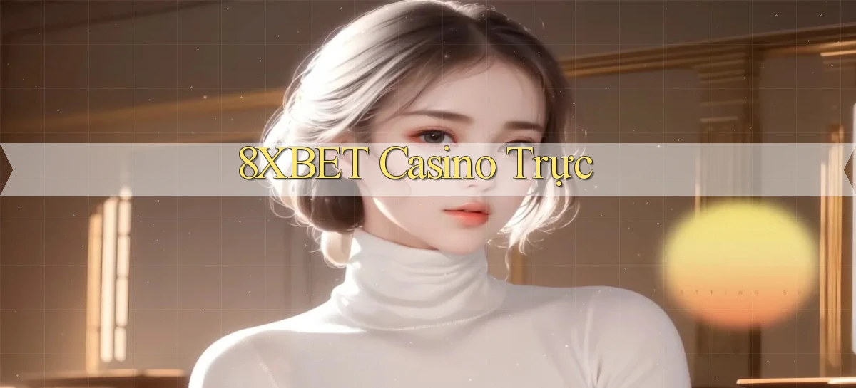 8xbet casino trực