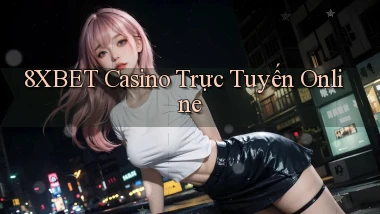 8xbet casino trực tuyến online