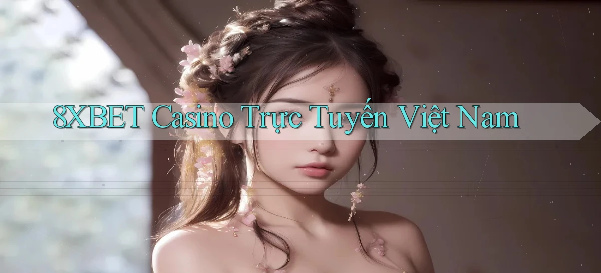 8xbet casino trực tuyến việt nam