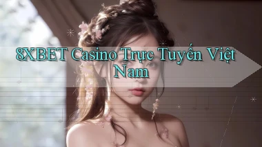 8xbet casino trực tuyến việt nam