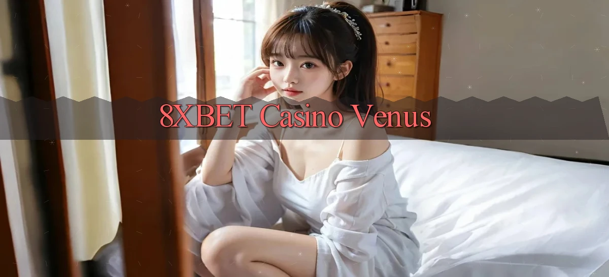 8xbet casino venus