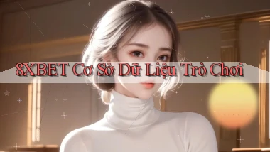 8xbet  cơ sở dữ liệu trò chơi
