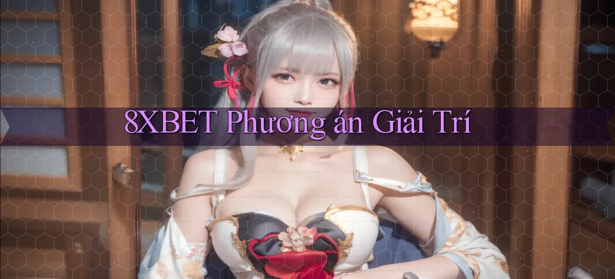 8xbet  phương án giải trí