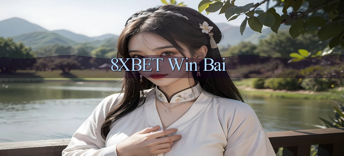 8xbet  win bai