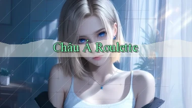 Châu Á Roulette