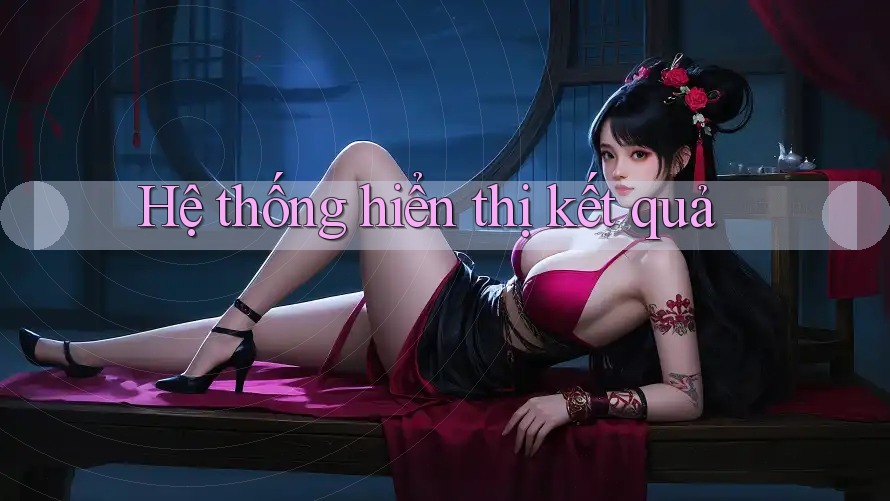 Hệ thống hiển thị kết quả Hệ thống hiển thị kết quả