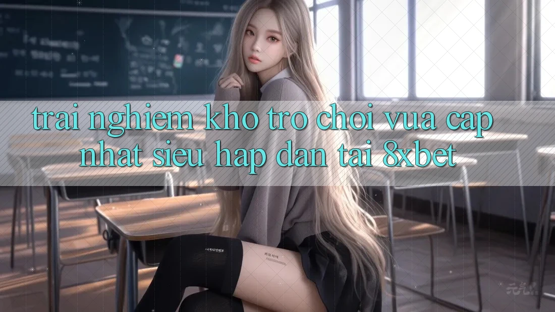 Trải nghiệm Kho Trò chơi Vừa cập nhật Siêu Hấp Dẫn Tại 8xbet Trải nghiệm Kho Trò chơi Vừa cập nhật Siêu Hấp Dẫn Tại 8xbet