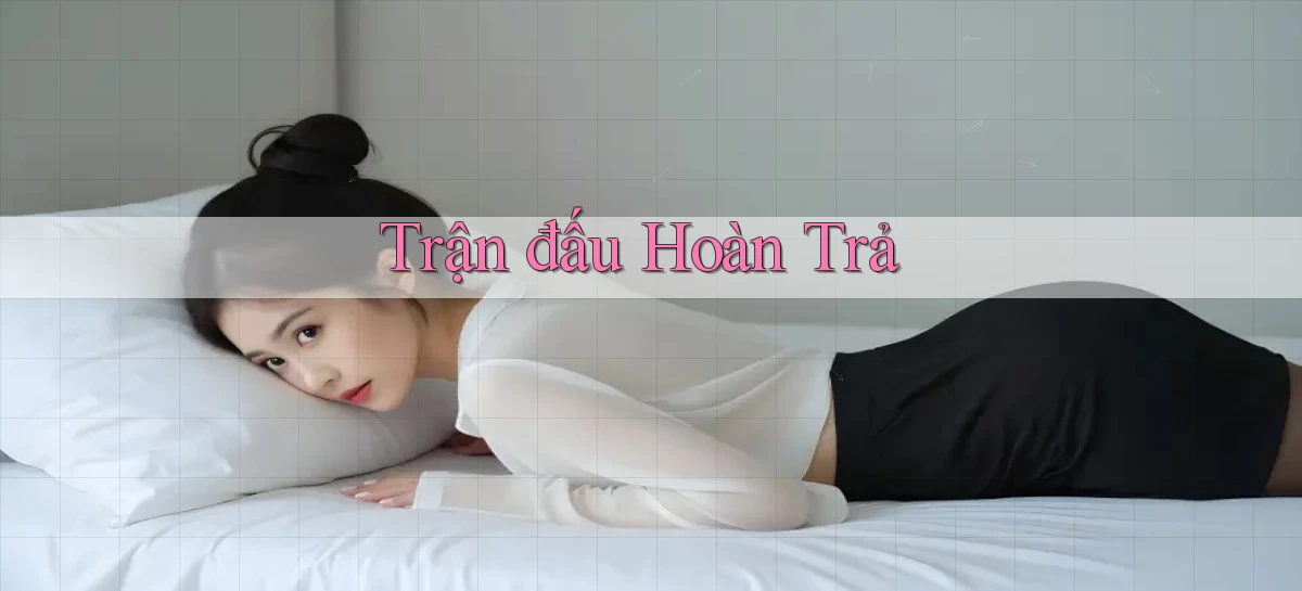 Trận đấu Hoàn trả