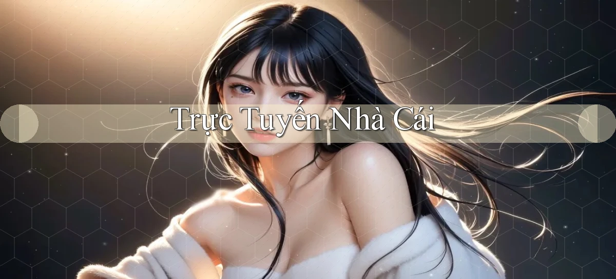 Trực tuyến Nhà cái