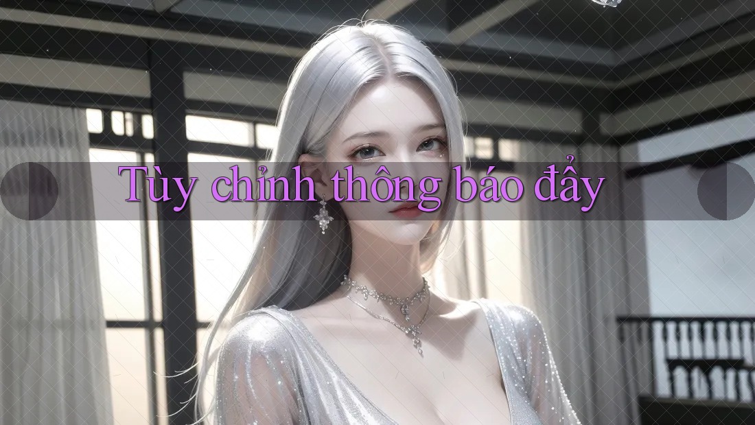 Tùy chỉnh thông báo đẩy Tùy chỉnh thông báo đẩy