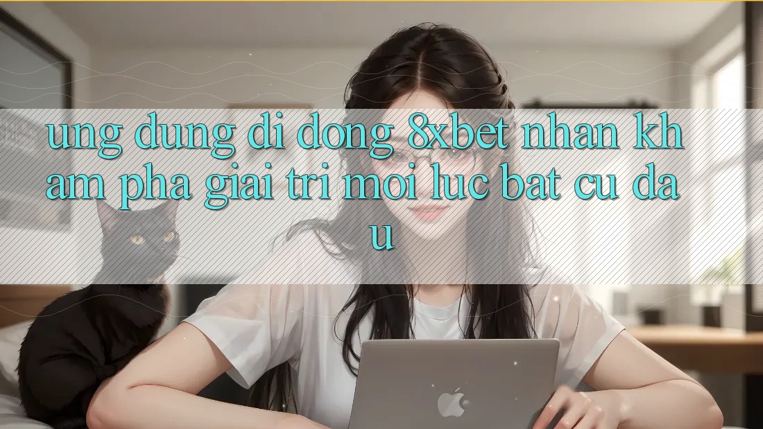 Ứng Dụng Di Động 8xbet - Nhận khám phá Giải Trí Mọi Lúc Bất cứ đâu Ứng Dụng Di Động 8xbet - Nhận khám phá Giải Trí Mọi Lúc Bất cứ đâu